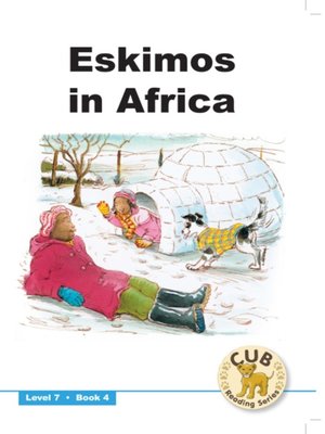 cover image of Cub Reading Scheme Level 7, Book 4: Eskimos In Africa